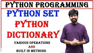 python set | python dictionary | various operations and built in methods | sets and dictionaries