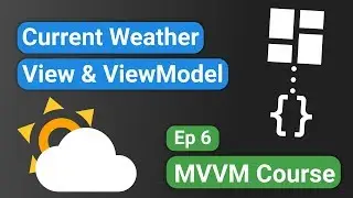 Android Kotlin: Forecast App 06 - Current Weather View & ViewModel - MVVM Tutorial Course