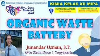 PEMBELAJARAN DIFERENSIASI MAPEL KIMIA KELAS XII MIPA DENGAN TOPIK ORGANIC WASTE BATTERY