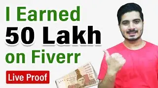 How I Earn 50 Lakh on Fiverr - Fiverr Live Earning Proof