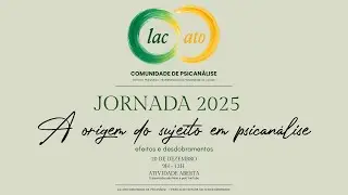 JORNADA LAC-ATO 2025 A origem do sujeito em psicanálise