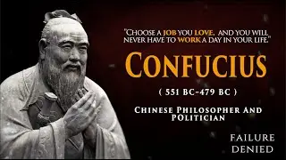 The Chinese Philosopher - Confucius | TOP INSPIRATIONAL Quotes