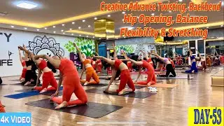 DAY-53 Creative Advance Twisting, Backbend, Hip Opening, Balance | Master Ranjeet Singh Bhatia |