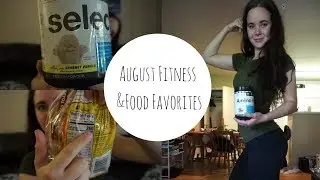 August Fitness/Food Favorites
