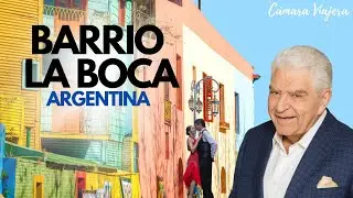 La Fascinante Historia del Barrio de La Boca - Argentina - Camara Viajera