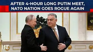 Europe's Rebel Roars After A Marathon 4-Hour Long Putin Meet, Orban Slams NATO's Ukraine 'Tantrums'