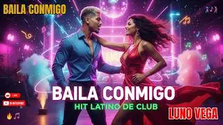 🎸🎵LUNO VEGA🎸🎵Baila Conmigo &ndash; Hit Latino de Club 🎸🎵| Reggaeton Vibrante & Batida Quente (2026)
