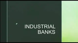 INDUSTRIAL BANKS