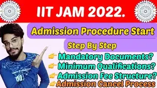 How to Start Admission Counselling Process Through IIT JAM 2022 |Mandotry Documents Step By Step