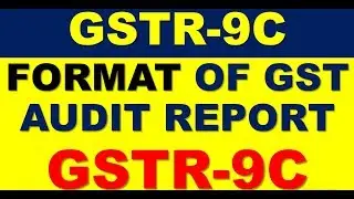 GST AUDIT REPORT|FORMAT OF GST AUDIT REPORT GSTR9C|MAJOR POINTS IN GSTR9C AUDIT REPORT