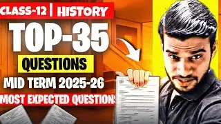 Class 12 History Important Questions For Mid Term 2025-26🔥Top 35 Question Class 12 History One Shot 
