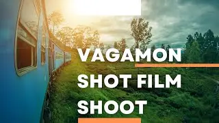 VAGAMON SHOT FILM SHOOT #vagamon #film #making #bts 
