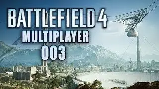 BATTLEFIELD 4 MULTIPLAYER #003 - Road to LMS 2 [HD+] [ULTRA] | Let's Play Battlefield 4