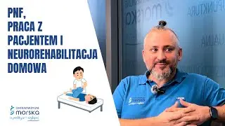 PNF, neurorehabilitacja domowa i praca z funkcją pacjenta. Jak wybrać odpowiedniego fizjoterapeutę?