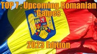 Top 7: Upcoming Romanian Games (2023 Edition)
