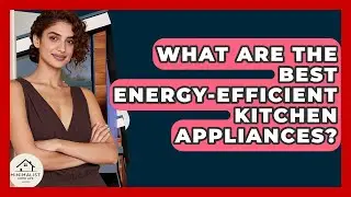 What Are The Best Energy-efficient Kitchen Appliances? - Minimalist Home Life