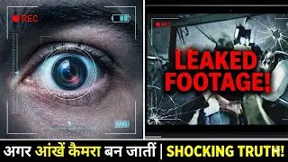What if your eyes were cameras? What if your eye recordings were leaked? The Shocking Truth