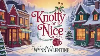 Knotty or Nice – A Cozy Paranormal Holiday Romance Audiobook
