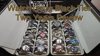 Watch Gang Black Tier Two Years Review, 24 watches