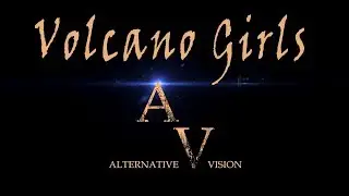 2017 - Volcano Girls - Cover by Alternative Vision