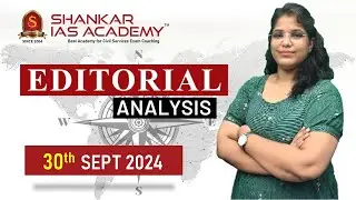 Editorial Analysis| September 30 2024| Shankar IAS Academy| UPSC current Affairs | Mains