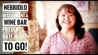 Nebbiolo Restaurant & Wine Bar Presents DATE NIGHT TO GO! | ShootYourMedia.com