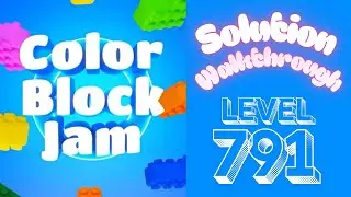 Color Block Jam - Level 791 - Solution Walkthrough!!!