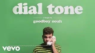 goodboy noah - dial tone (Official Audio)