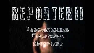 Reporter 2 - Gameplay (ios, ipad) (RUS)