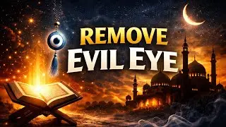 Powerful Islamic Ruqyah for Protection | Remove Evil Eye, Black Magic & Anxiety (Quran Healing)