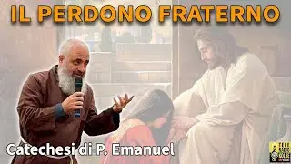 il Perdono Fraterno. Catechesi di Padre Emanuel. Teleradiokolbe 