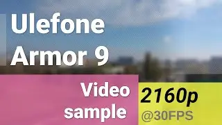 Ulefone Armor 9 2160p video sample