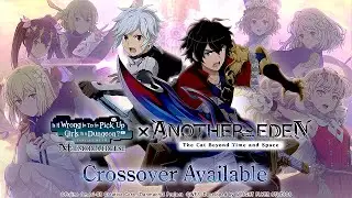 Another Eden X DanMachi Crossover Trailer | DanMachi - MEMORIA FREESE (DanMemo)