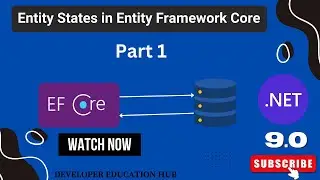 31 | Entity Framework Entity States Explained | Track Changes in EF Core Like a Pro