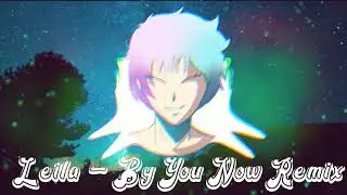 LEILA - By You Now (RGHNCK Remix)