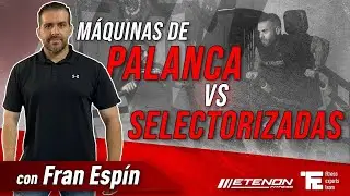 M&aacute;quinas Palanca vs Selectorizadas. Masterclass de Fran Esp&iacute;n, Coach Etenon 😎