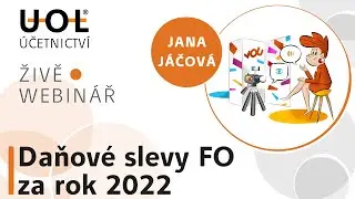 Webin&aacute;ř: Daňov&eacute; slevy FO za rok 2022 | UOL Webin&aacute;ř 🔴