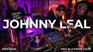 Johnny Leal | Vinyl Set Deep House at La Pizzine| By @EPHIMERATulum