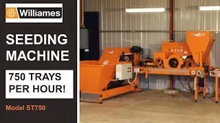 Williames ST750 Seeding Machine | Fast, Accurate & Fully Automatic &ndash; 750 Trays Per Hour!