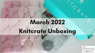 Knitcrate March 2022 | Knitcrate Unboxing and Review