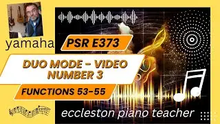 Yamaha PSR e373 Duo Mode Video 3 - functions 53, 54, 55