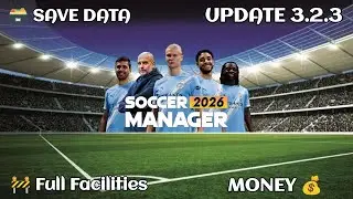 Обновление версии 3.2.3 Soccer Manager 2026: Сохранение данных, Полная инфраструктура.
