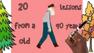 20 LIFE LESSONS FROM A 90 YEARS OLD MAN.