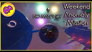 No Man's Sky SPECIAL Weekend Anomaly Mission March 21-23, 2025! with ElanPaul!