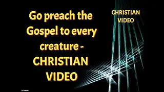 GO PREACH THE GOSPEL