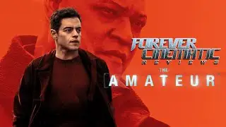 The Amateur (2025) - Forever Cinematic Movie Review