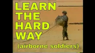 AIRBORNE; LEARN THE HARD WAY (American Airborne Soldier documentary)