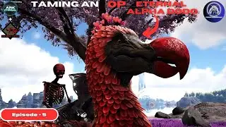 My OP Eternal Alpha Dodo - Eps 05 #arkprimalfear #arketernal