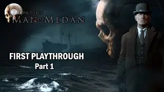 The Dark Pictures Anthology: Man of Medan First Playthrough, Part I