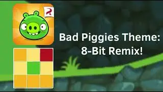Bad Piggies Theme: 8-Bit Remix!